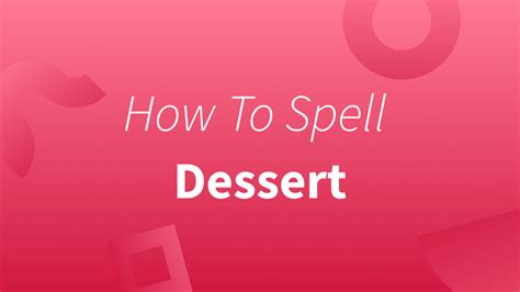 dessert traduction anglais|how to spell dessert food.